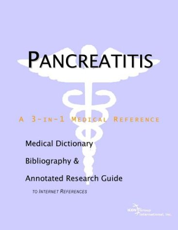 Pancreatitis : a medical dictionary, bibliography, and annotated research guide to Internet references