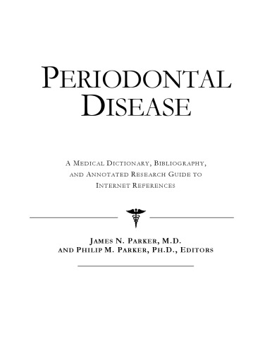 Peridontal disease : a medical dictionary, bibliography and annotated research guide to Internet references