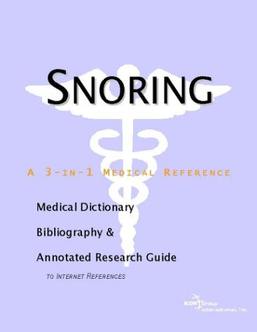 Snoring : a medical dictionary, bibliography, and annotated research guide to Internet references