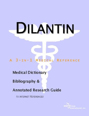 Dilantin : a medical dictionary, bibliography, and annotated research guide to Internet references