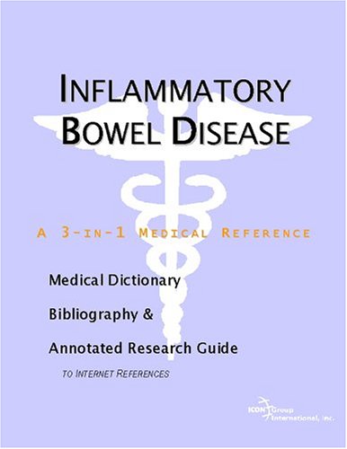 Inflammatory bowel disease : a medical dictionary, bibliography and annotated research guide to Internet references