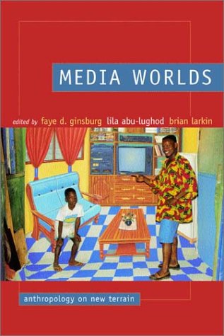 Media worlds : anthropology on new terrain