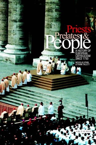 Priests, prelates and people : a history of European Catholicism since 1750