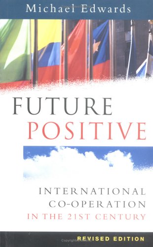 Future positive : international co-operation in the 21st century