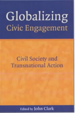 Globalizing civic engagement : civil society and transnational action