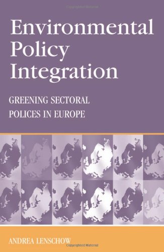 Environmental policy integration : greening sectoral policies in Europe