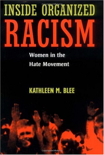 Inside organized racism : women in the hate movement