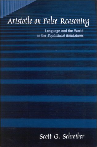 Aristotle on false reasoning : language and the world in the Sophistical refutations