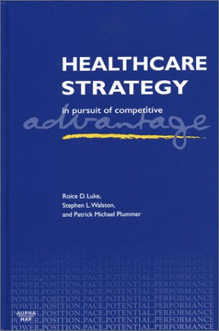 Healthcare strategy : in pursuit of competitive advantage