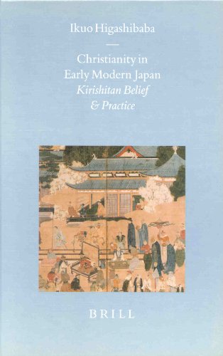 Christianity in early modern Japan : Kirishitan belief and practice