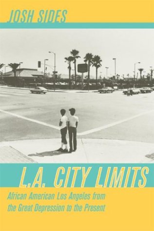 L.A. city limits African American Los Angeles from the Great Depression to the present