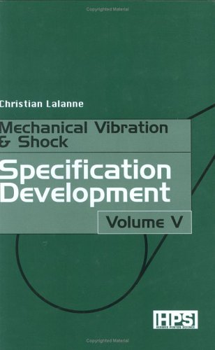 Mechanical vibration & shock. Volume 5, Specification development