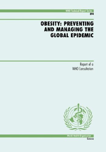 Obesity : preventing and managing the global epidemic : report of a WHO consultation.