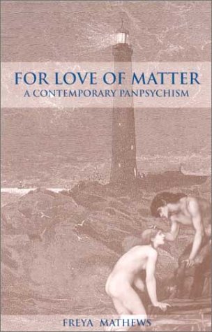 For love of matter : a contemporary panpsychism