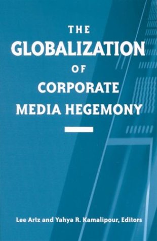 The Globalization of Corporate Media Hegemony