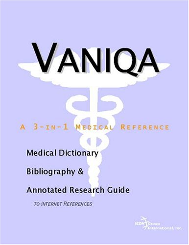 Vaniqa : a medical dictionary, bibliography, and annotated research guide to Internet references