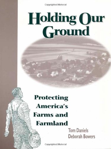 Holding our ground : protecting America's farms and farmland