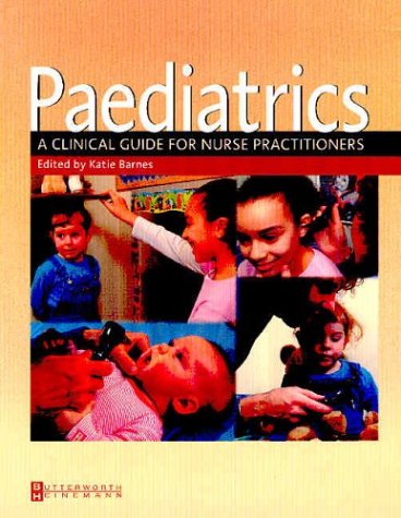 Paediatrics : a clinical guide for nurse practitioners