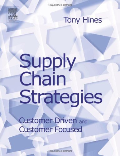 Supply chain strategies : customer-driven and customer-focused