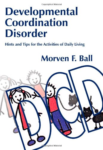 Developmental coordination disorder : hints and tips for the activities of daily living