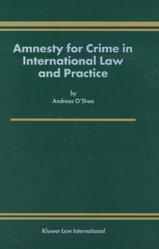 Amnesty for crime in international law and practice