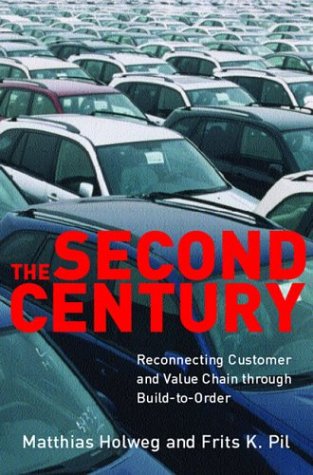 The second century : reconnecting customer and value chain through build-to-order : moving beyond mass and lean production in the auto industry