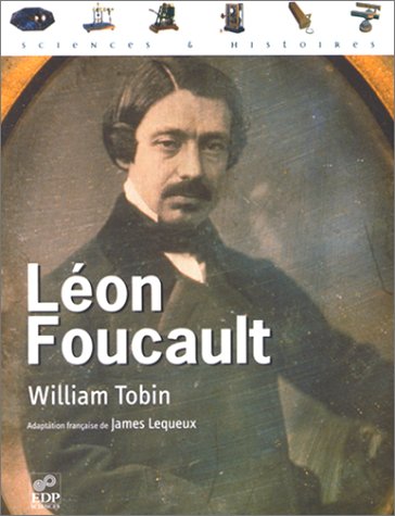 Léon Foucault, le miroir et le pendule