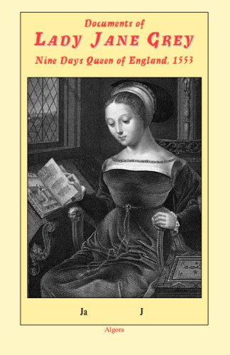 Documents of Lady Jane Grey : nine days Queen of England, 1553