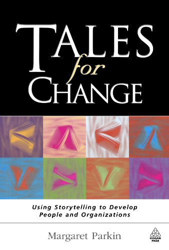 Tales for change : using storytelling to develop people and organizations