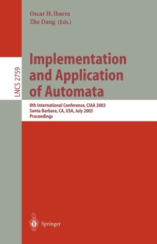 Implementation and Application of Automata : 8th International Conference, CIAA 2003, Santa Barbara, CA, USA, July 16-18, 2003. Proceedings