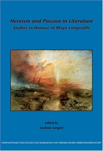 Heroism and Passion in Literature: Studies in Honour of Moya Longstaffe.