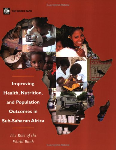 Improving Health, Nutrition and Population Outcomes in Sub-Saharan Africa : the Role of the World Bank.