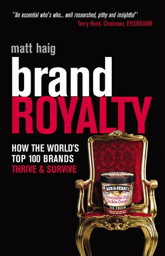 Brand royalty : how the world's top 100 brands thrive and survive