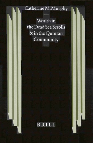 Wealth in the Dead Sea scrolls and in the Qumran community