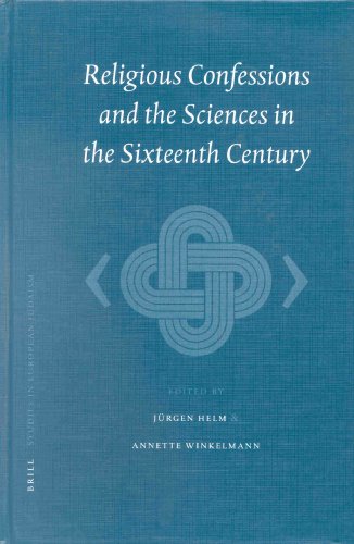 Religious confessions and the sciences in the sixteenth century