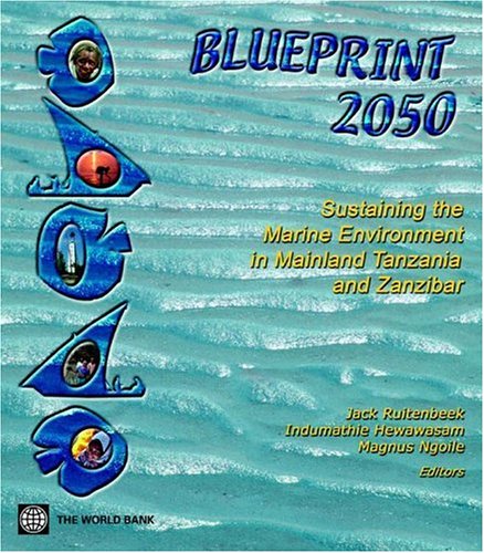 BLUEPRINT 2050 : Sustaining the Marine Environment in Mainland Tanzania and Zanzibar.