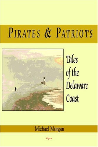 Pirates & patriots : tales of the Delaware coast