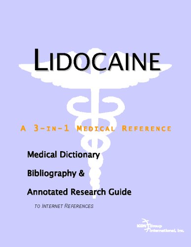 Lidocaine - A Medical Dictionary, Bibliography, and Annotated Research Guide to Internet References