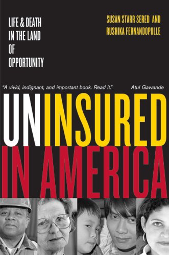 Uninsured in America : life and death in the land of opportunity