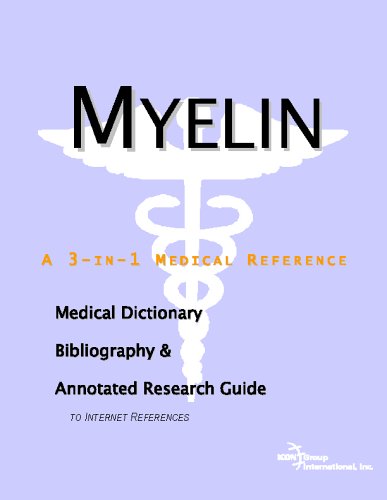 Myelin : a medical dictionary, bibliography, and annotated research guide to Internet references