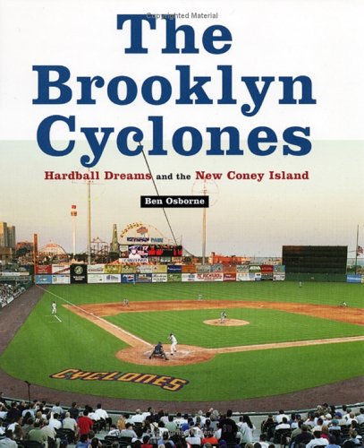 The Brooklyn Cyclones : hardball dreams and the new Coney Island