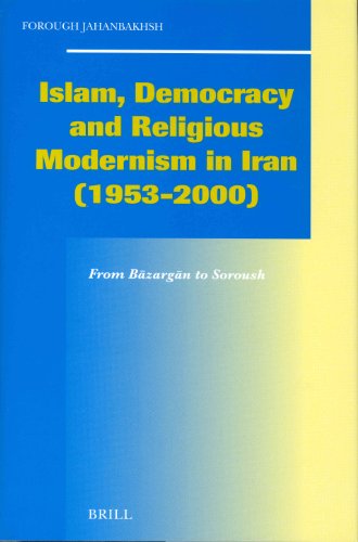 Islam, democracy and religious modernism in Iran, 1953-2000 : from Bāzargān to Soroush