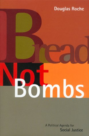 Bread not bombs : a political agenda for social justice