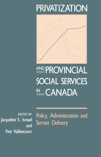 Privatization and provincial social services in Canada : policy, administration and service delivery