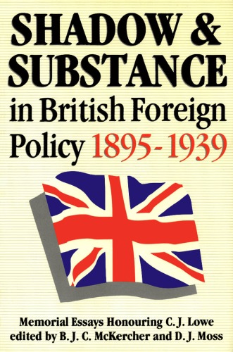 Shadow and Substance in British Foreign Policy, 1895-1939