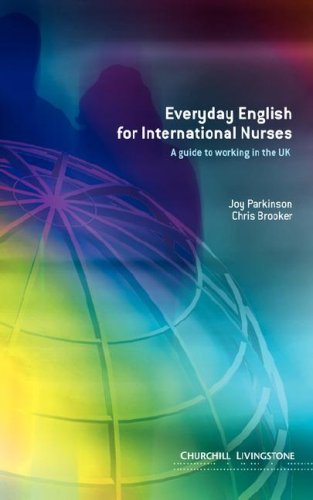 Everyday English for international nurses : a guide to working in the UK