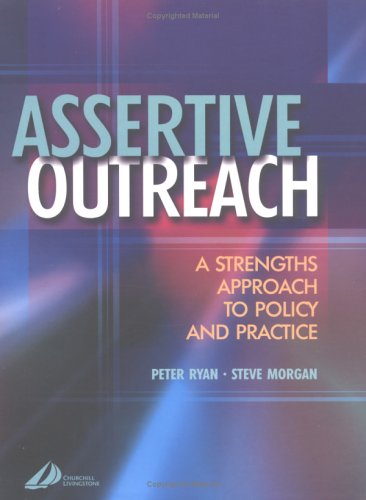 Assertive outreach : a strengths approach to policy and practice