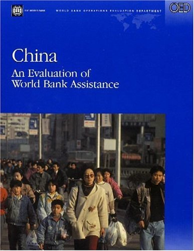 China : an Evaluation of World Bank Assistance.