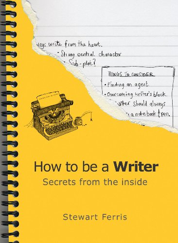 How to be a writer : secrets from the inside