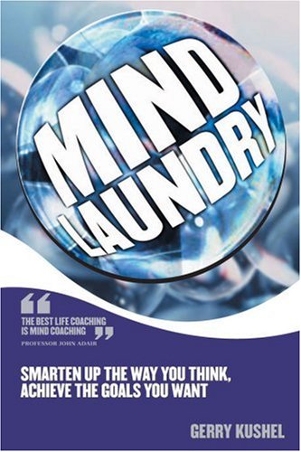 Mind laundry : smarten up the way you think, achieve the goals you want